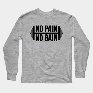 No pain No Gain Long Sleeve T-Shirt